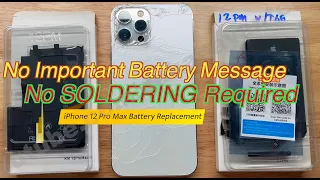 No Important Battery Message No Soldering Required iPhone 12 Pro Max Battery Replacement