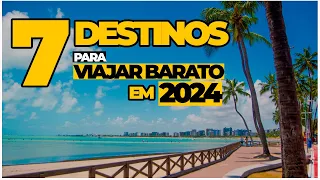 7 LUGARES BARATOS pra VIAJAR no BRASIL em 2024 (com preços)