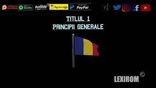 Art 1 - Art 14  PRINCIPII GENERALE CONSTITUȚIA ROMÂNIEI ACTUALIZATĂ