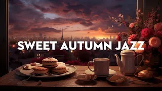Sweet Autumn Jazz ðŸ�� Mellow & Relaxing Jazz Music for an exciting day â˜•