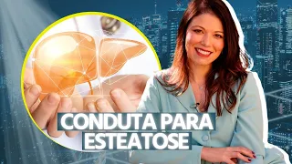 Veja o que fazer com o paciente com esteatose hepática