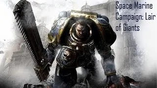 Space Marine Campaign: Lair of Giants