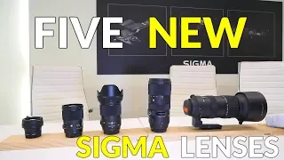 Sigma Five New Lenses and little more