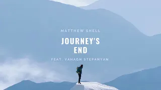 Matthew Shell - Journey's End (feat. Vahagn Stepanyan)