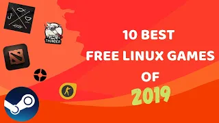 10 Best Free Linux Games that You MUST TRY in 2019