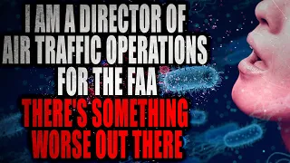 "I am  or was  a Director of Air Traffic Operations for the FAA" | Creepyasta Storytime