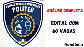 ANÁLISE COMPLETA DO EDITAL DO CONCURSO POLITEC DE RONDÔNIA COM 60 VAGAS.