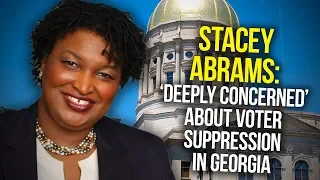 Stacey Abrams: ‘Deeply Concerned’ About Voter Suppression In Georgia