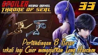 SPOILER Throne Of Seal Episode 33 Pertandingan 8 Besar