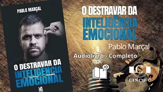 Audiobook Livro: O Destravar da Inteligência Emocional - Pablo Marçal - Lei da Atração