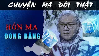 [TẬP 1592] Chuyện Ma Có Thật : HỒN MA ĐÔNG LẠNH