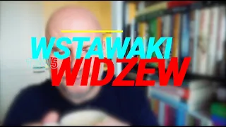 Wstawaki [#1395] Widzew