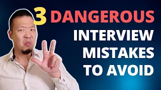 3 Dangerous Interview Mistakes You Need to Avoid - Job Interview Tips