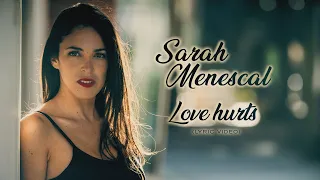 Sarah Menescal - Love Hurts - Lyric 4K