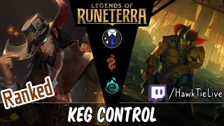 Keg Control: Powder Keg getting it done! | Legends of Runeterra LoR