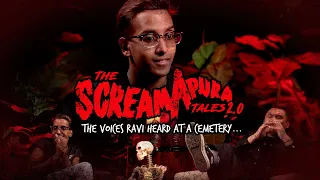 The ScreamApura Tales S2 EP3 - The Voices Ravi Heard At A Cemetery