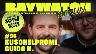 Kuschelpromi Guido K. | Folge 96 | Baywatch Berlin - Der Podcast