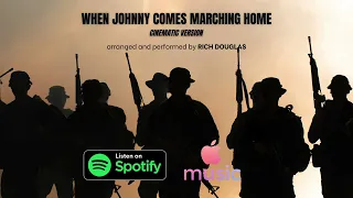 When Johnny Comes Marching Home (cinematic version)