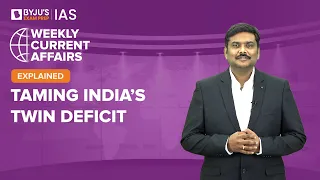 What Is Twin Deficit? Explained | Taming India’s Twin Deficit | Indian Economy for UPSC CSE 2023