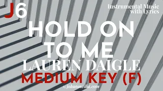 Lauren Daigle | Hold On To Me Instrumental Music and Lyrics Medium Key (F)