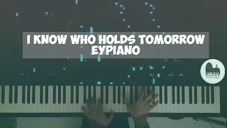 I know Who Holds Tomorrow - Piano cover by EYPiano