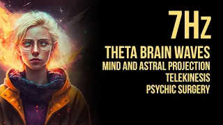 7Hz Theta Mind and Astral Projection Telekinesis Psychic Surgery