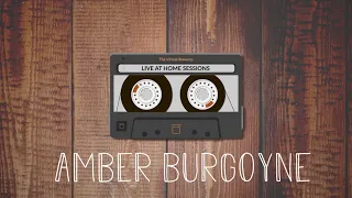 'LIVE AT HOME SESSIONS': AMBER BURGOYNE - MY HEAD WILL BE BACK AROUND NOON