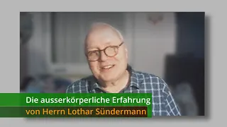 Die ausserkörperliche Erfahrung von Herrn Lothar Sündermann (Engl. subtitles)