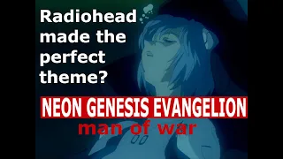 Radiohead Wrote the Perfect Neon Genesis Evangelion Theme: a music video
