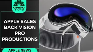 Apple Vision Pro Makes Major Cuts In Production Plan | Apple News | CNBC TV18 Digital