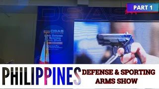 PHILIPPINES DEFENSE & SPORTING ARMS SHOW- NEW - PART 1 GUN SHOW - SEAFARER ON VACATION SERIES'