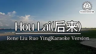 Hou Lai|Song by: Rene Liu Ruo Ying|Karaoke Version