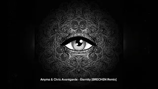 Anyma & Chris Avantgarde - Eternity [BRECHEN Remix]