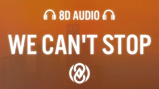 Miley Cyrus - We Can't Stop (Lyrics) | 8D Audio 🎧