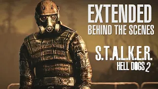 S.T.A.L.K.E.R. Hell Dogs 2 — Extended Behind the Scenes