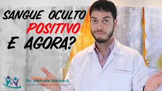 Sangue oculto nas fezes positivo, o que pode ser? | Dr. Marcelo Werneck