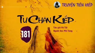 [Truyện Tiên Hiệp] Tu Chân Kiếp Tập 181 - MC Phi Tùng