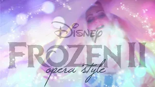 SHOW YOURSELF - FROZEN 2 - COVER in OPERA STYLE *HIGHER KEY* Anna Maddalena Capasso