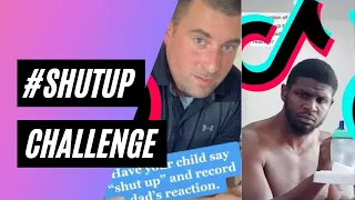 NEW SHUT UP CHALLENGE PART 1 |  SHUT UP MOM | DAD'S REACTION |