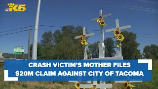 Mother of crash victim files $20 million claim against City of Tacoma