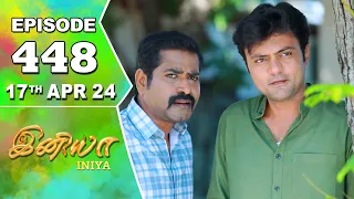 Iniya Serial | Episode 448 | 17th Apr 2024 | Alya Manasa | Rishi | Saregama TV Shows Tamil