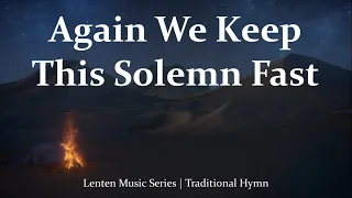 Again We Keep This Solemn Fast | Lenten Catholic Hymn / Song | Choir w/ Lyrics | Sunday 7pm Choir