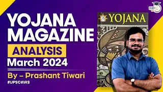 Yojana Magazine March 2024 | Complete Analysis for UPSC/State PSC Exams | StudyIQ IAS