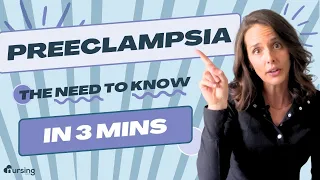 Preeclampsia- The Need to Know in 3 Mins (Nursing)