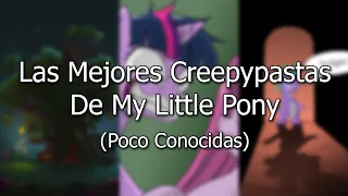 Las Mejores Creepypasta De My Little Pony (Poco Conocidas)