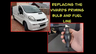 Vivaro fuel priming bulb & fuel line problem. Lets replace them.