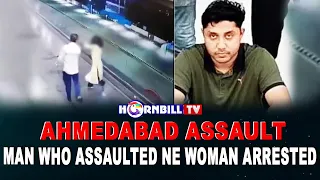 AHMEDABAD ASSAULT: MAN WHO ASSAULTED NE WOMAN ARRESTED