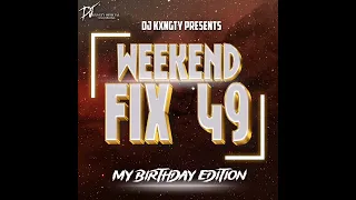 Dj KxngTy Official WeekendFix 49 (My Birthday Edition) 2023