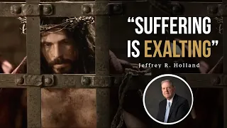 "Suffering is Exalting" - Elder Jeffrey R. Holland (Q&A 2012)