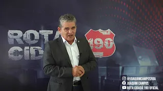 PROGRAMA ROTA CIDADÃ 190 16/10/2021